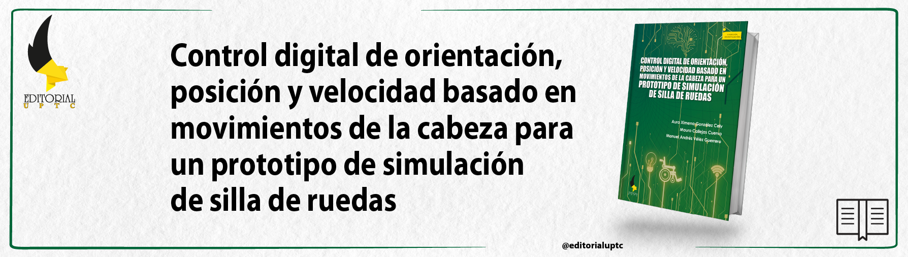 Control digital de orientación, posición y velocidad basado en movimientos de la cabeza para un prototipo de simulación de silla de ruedas
