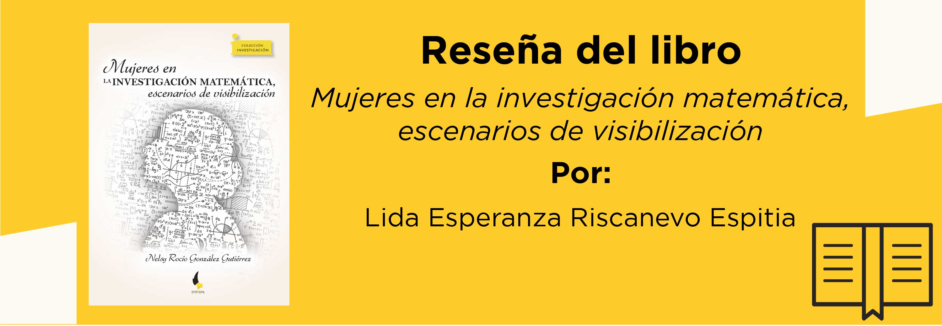 Mujeres en la investigación matemática, escenarios de visibilización. Reseña por Lida Esperanza Riscanevo Espitia