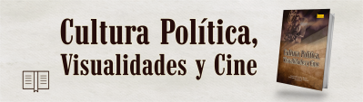 Cultura política, visualidades y cine