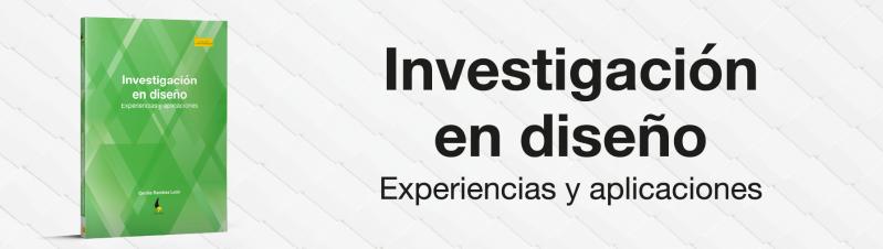 Investigación en diseño, experiencias y aplicaciones